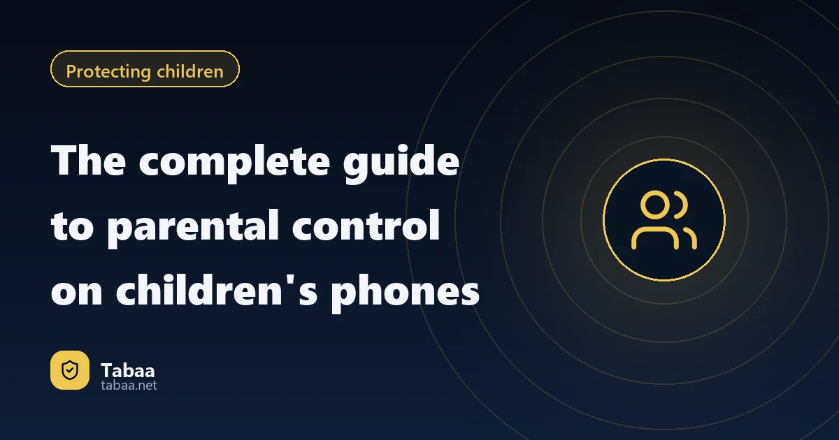 The complete guide to parental control on children's phones