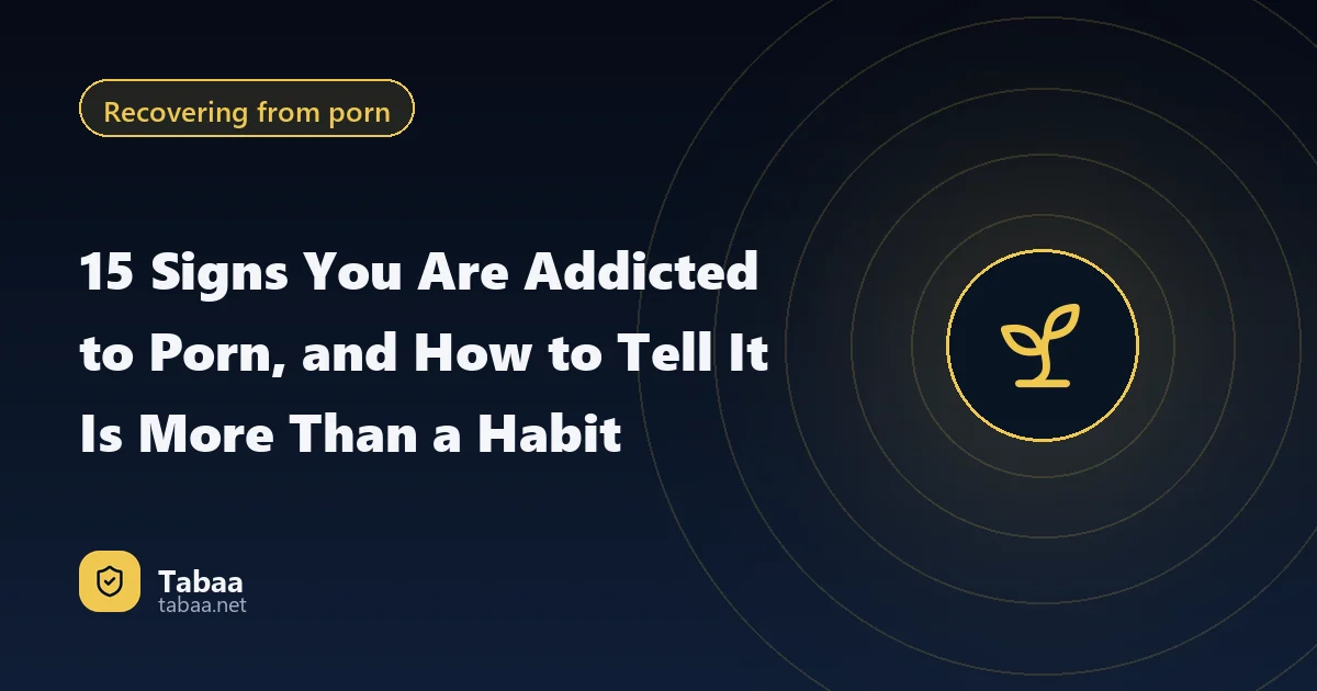 15 Signs You Are Addicted to Porn, and How to Tell It Is More Than a Habit